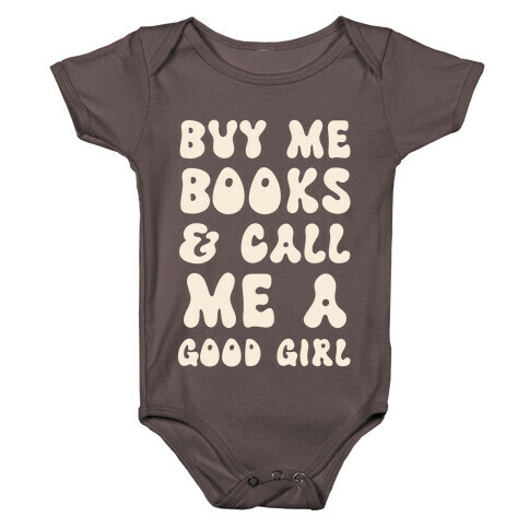 Buy Me Books And Call Me A Good Girl Baby One-Piece