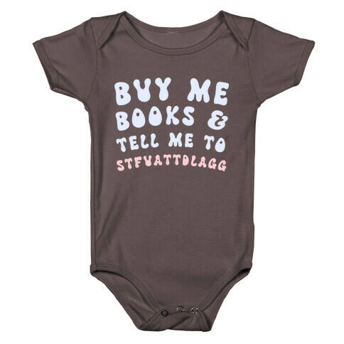 Buy Me Books And Tell Me To STFUATTDLAGG Baby One-Piece