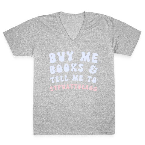 Buy Me Books And Tell Me To STFUATTDLAGG V-Neck Tee Shirt
