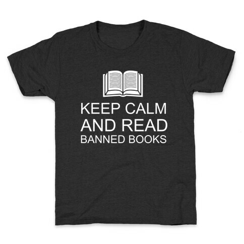 Keep Calm And Read Banned Books Kids T-Shirt