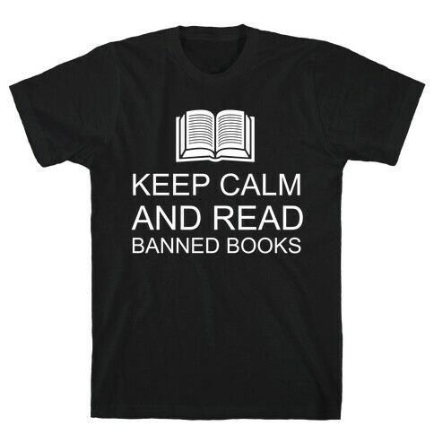 Keep Calm And Read Banned Books T-Shirt