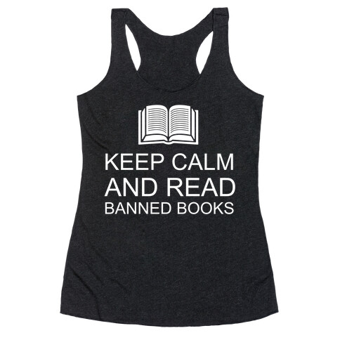 Keep Calm And Read Banned Books Racerback Tank Top