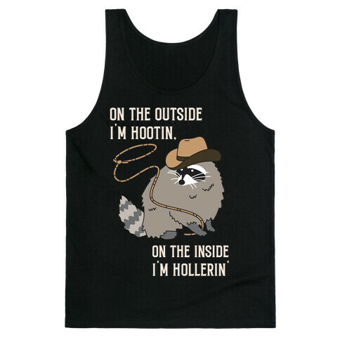 On The Outside I'm Hootin, On The Inside I'm Hollerin' Tank Top