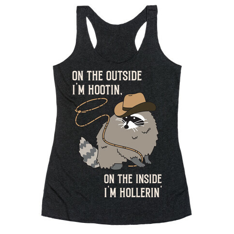 On The Outside I'm Hootin, On The Inside I'm Hollerin' Racerback Tank Top