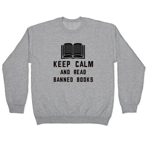 Keep Calm And Read Banned Books Pullover