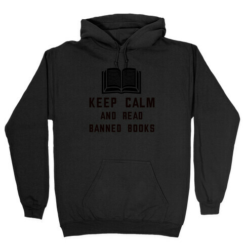 Keep Calm And Read Banned Books Hooded Sweatshirt