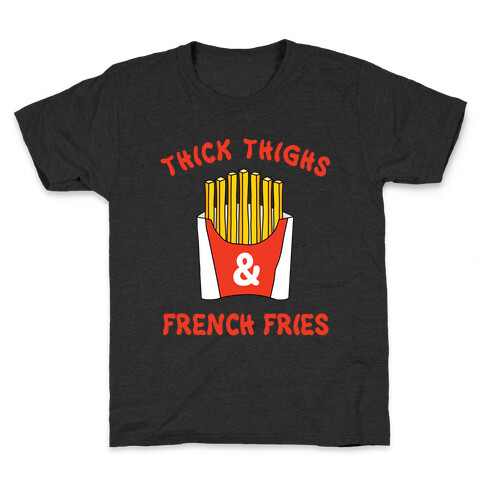 Thick Thighs and French Fries Kids T-Shirt
