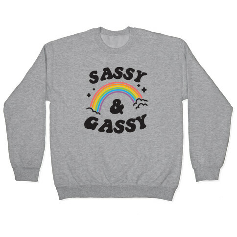 Sassy And Gassy Pullover