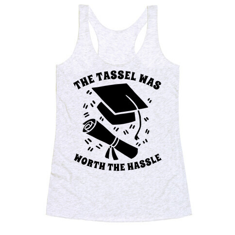 The Tassel Was Worth The Hassle. Racerback Tank Top