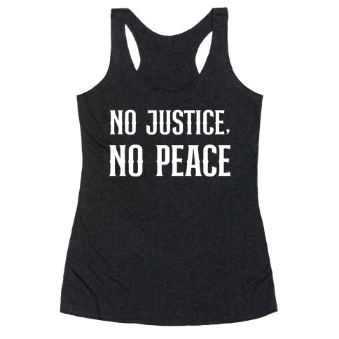 No Justice, No Peace With A Graphic Of A Peace Symbol And A Gavel Racerback Tank Top