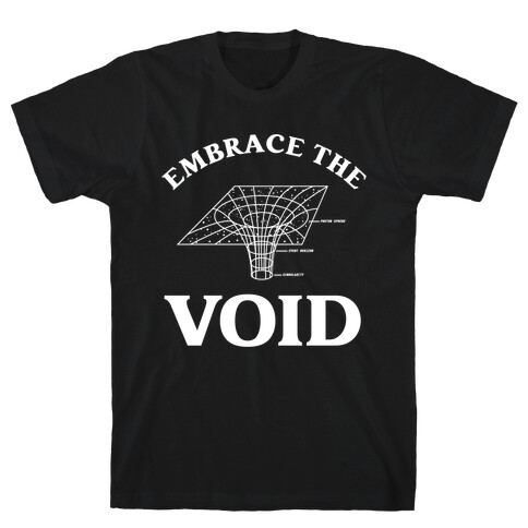 Embrace The Void T-Shirt