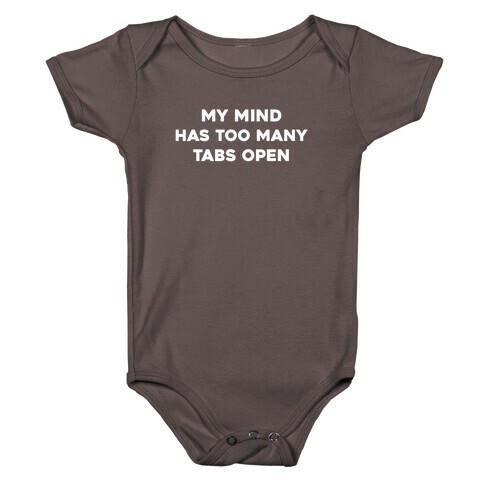 My Mind Has Too Many Tabs Open Baby One-Piece