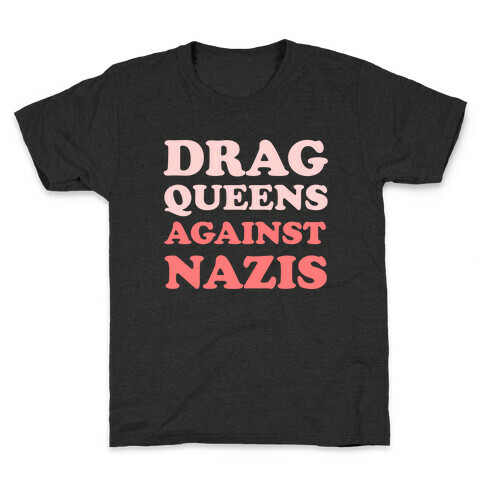 Drag Queens Against Nazis Kids T-Shirt