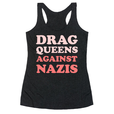 Drag Queens Against Nazis Racerback Tank Top