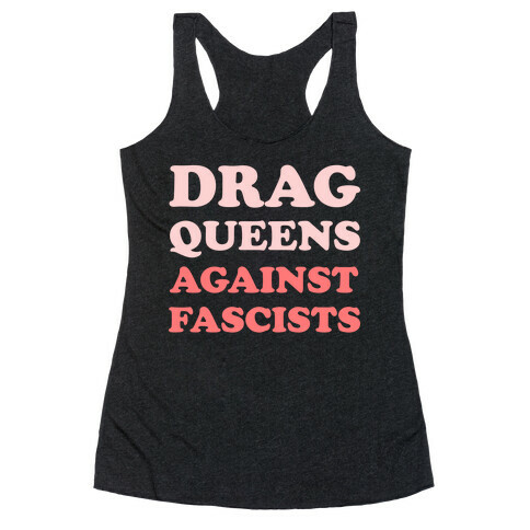 Drag Queens Against Fascists Racerback Tank Top