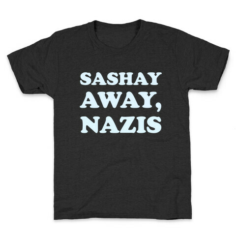 Sashay Away, Nazis Kids T-Shirt