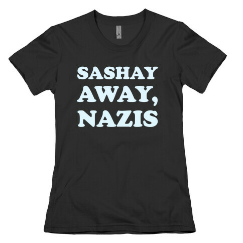 Sashay Away, Nazis Womens T-Shirt