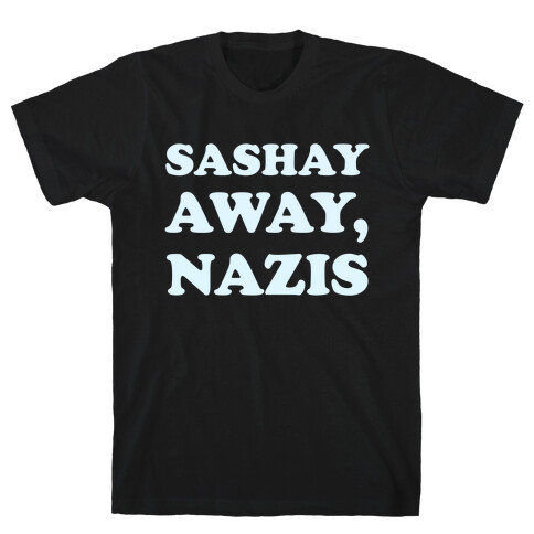 Sashay Away, Nazis T-Shirt