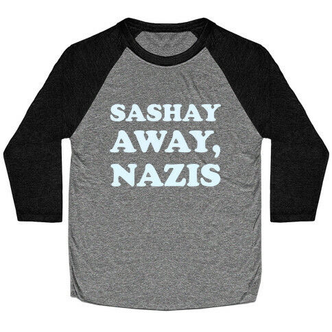 Sashay Away, Nazis Baseball Tee