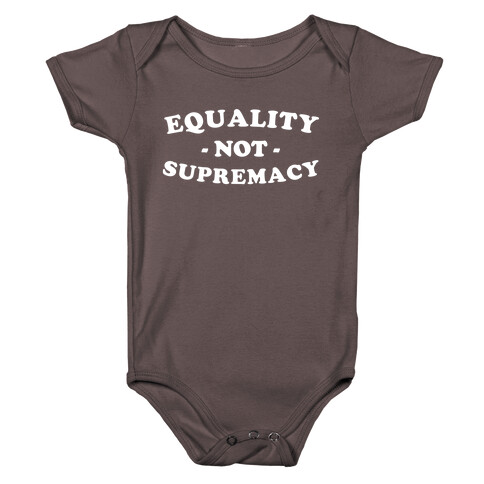 Equality, Not Supremacy Baby One-Piece