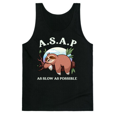 ASAP As Slow As Possible Sloth Tank Top