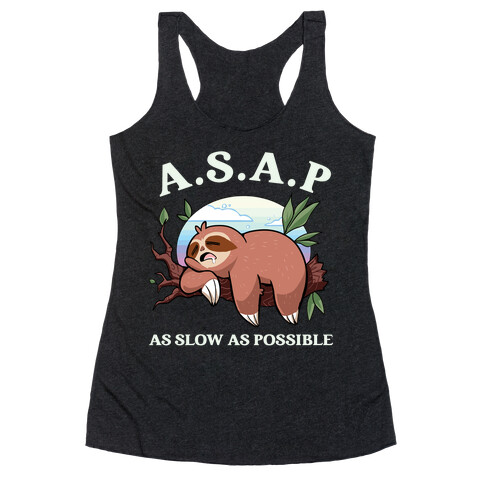 ASAP As Slow As Possible Sloth Racerback Tank Top