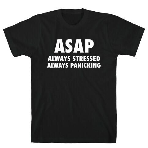 ASAP Always Stressed Always Panicking T-Shirt