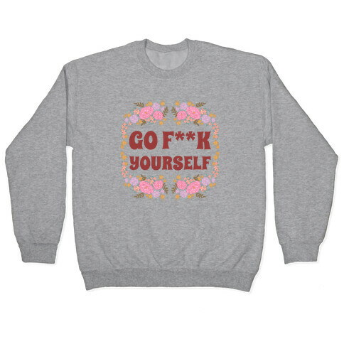 Go F**K Yourself (Censored) Pullover