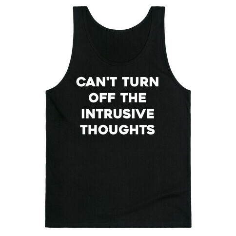 Can't Turn Off The Intrusive Thoughts Tank Top