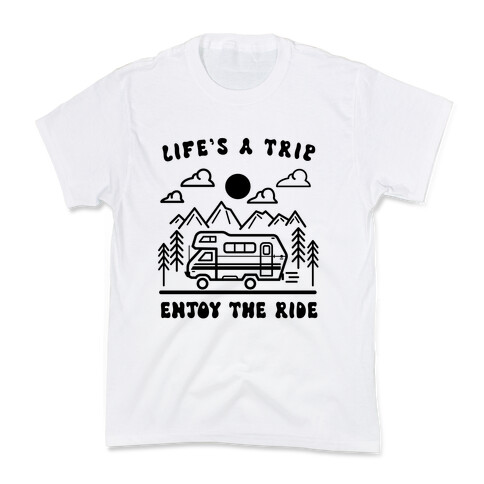 Life's A Trip, Enjoy The Ride Kids T-Shirt