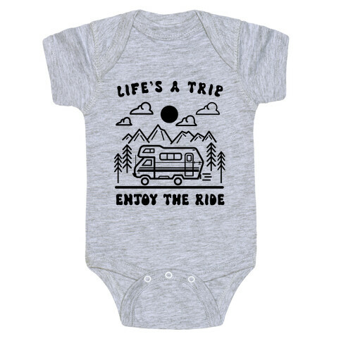 Life's A Trip, Enjoy The Ride Baby One-Piece