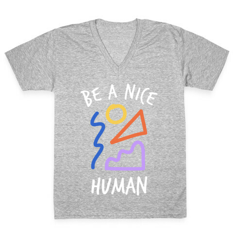 Be A Nice Human V-Neck Tee Shirt