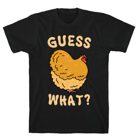 Guess What? Chicken Butt T-Shirt