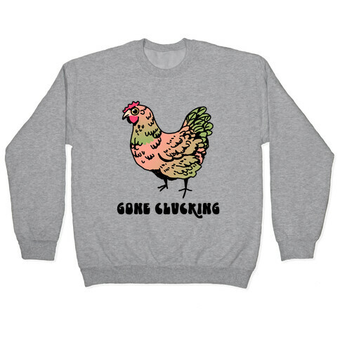 Gone Clucking Pullover