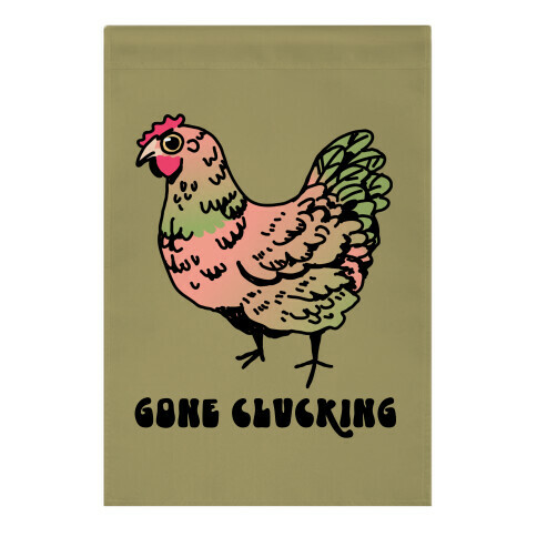 Gone Clucking Garden Flag