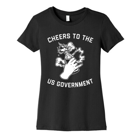 Cheers To The Us Government Womens T-Shirt