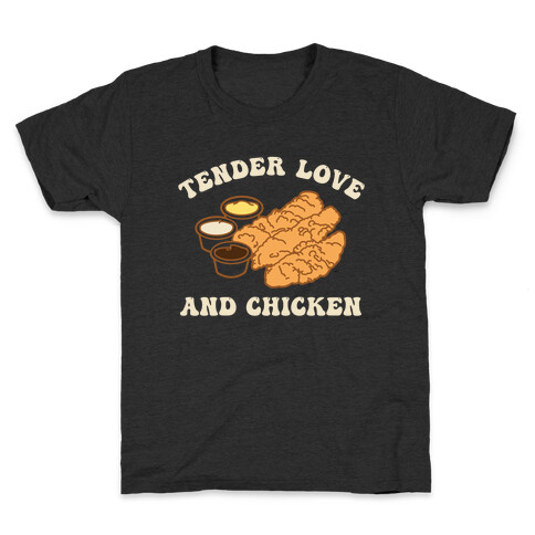 Tender Love And Chicken Kids T-Shirt