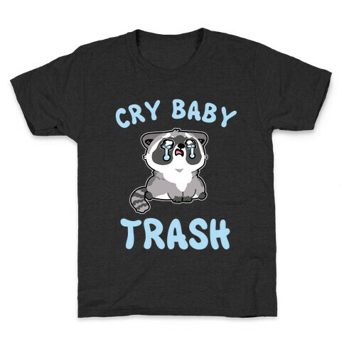 Cryb Baby Trash Kids T-Shirt