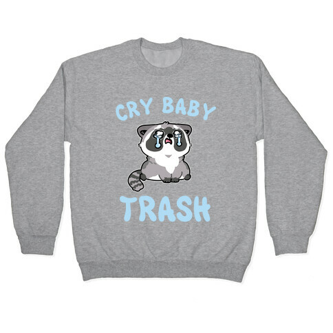 Cryb Baby Trash Pullover