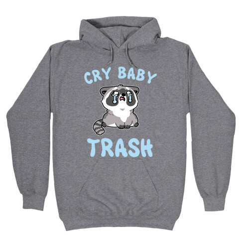 Cryb Baby Trash Hooded Sweatshirt