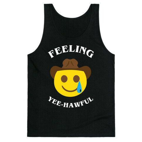 Feeling Yee-hawful Tank Top