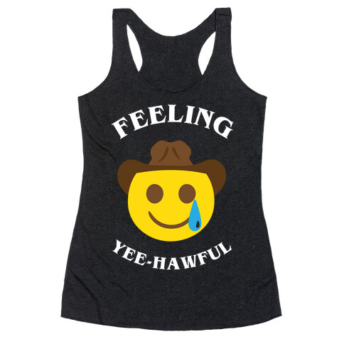 Feeling Yee-hawful Racerback Tank Top