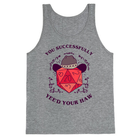 You Successfully Yee'd Your Haw Tank Top