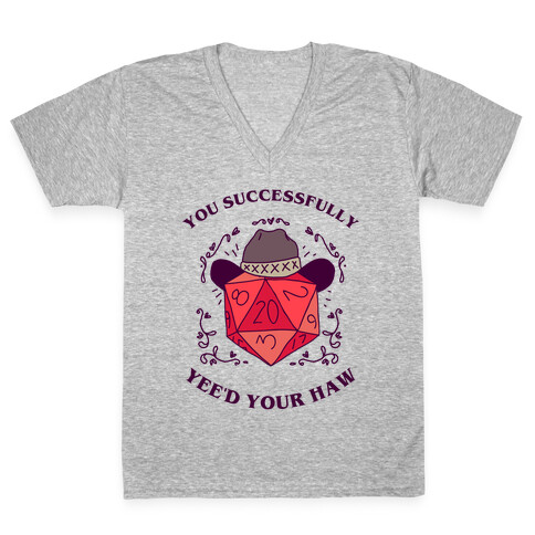 You Successfully Yee'd Your Haw V-Neck Tee Shirt