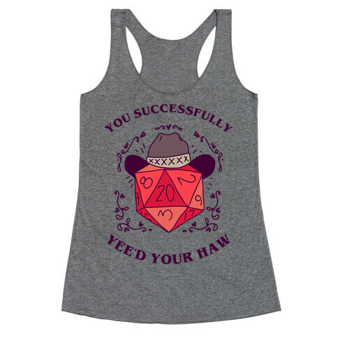 You Successfully Yee'd Your Haw Racerback Tank Top