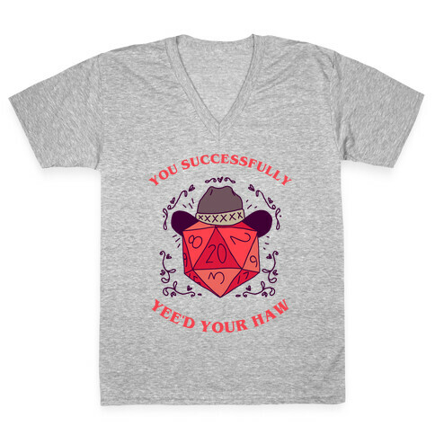 You Successfully Yee'd Your Haw V-Neck Tee Shirt