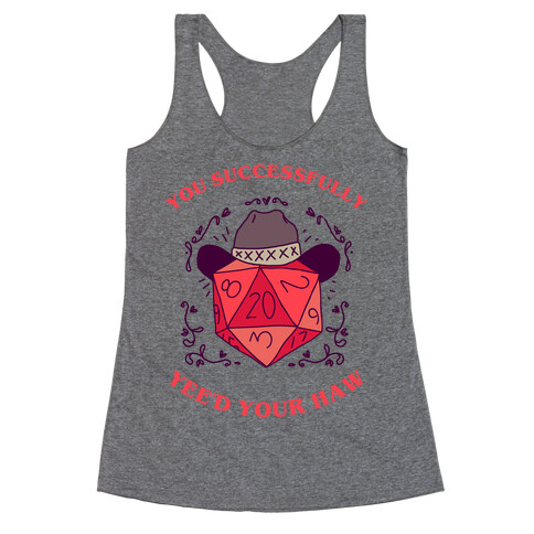 You Successfully Yee'd Your Haw Racerback Tank Top