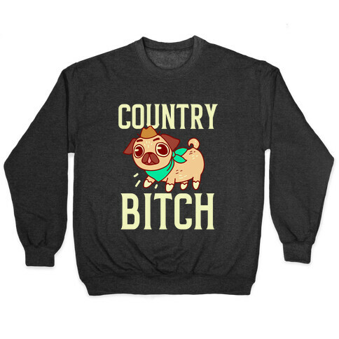 Country Bitch Pullover