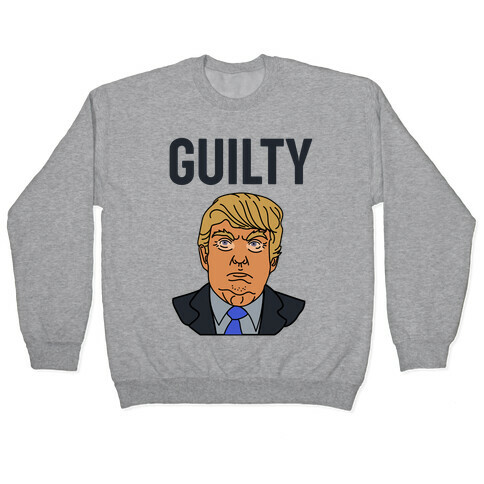 Guilty Donald Trump Pullover