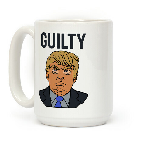 Guilty Donald Trump Coffee Mug